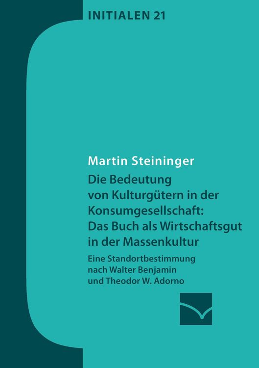 Produktbild: Die Bedeutung von Kulturg&uuml;tern in der Konsumgesellschaft: das Buch als Wirtschaftsgut in der Massenkultur