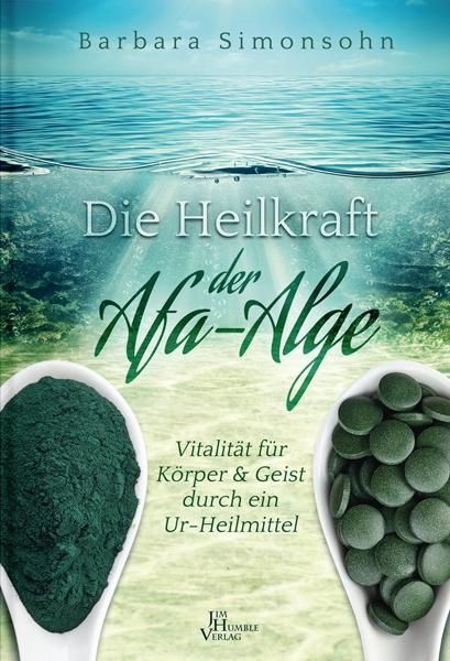 Produktbild: Simonshohn, B: Heilkraft der Afa-Alge