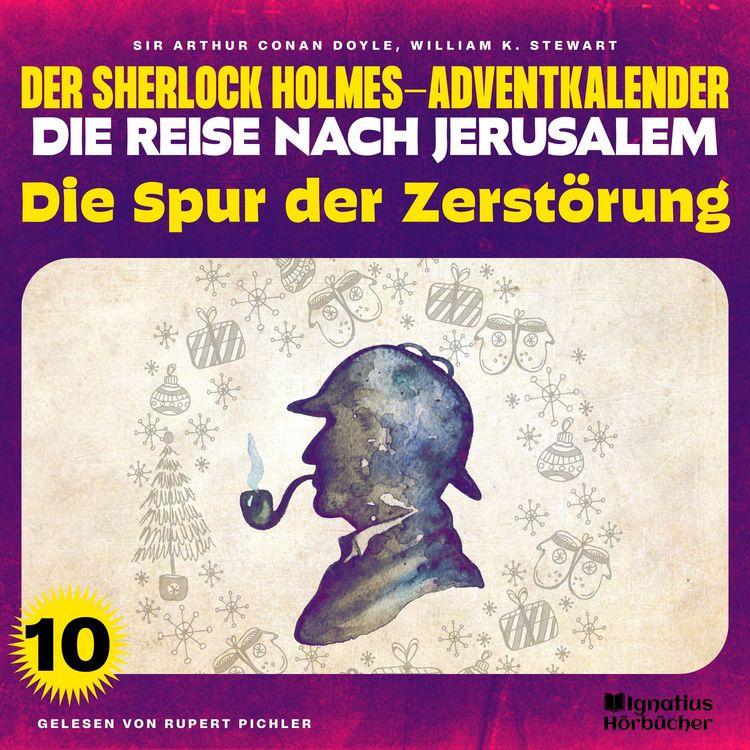 Produktbild: Die Spur der Zerst&ouml;rung (Der Sherlock Holmes-Adventkalender - Die Reise nach Jerusalem, Folge 10)
