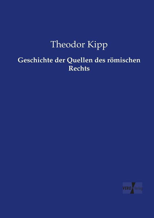Produktbild: Geschichte der Quellen des r&ouml;mischen Rechts