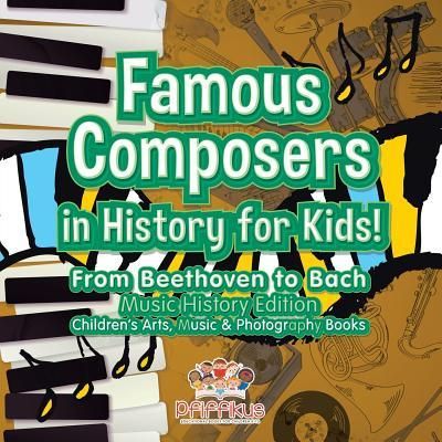 Produktbild: Famous Composers in History for Kids! From Beethoven to Bach
