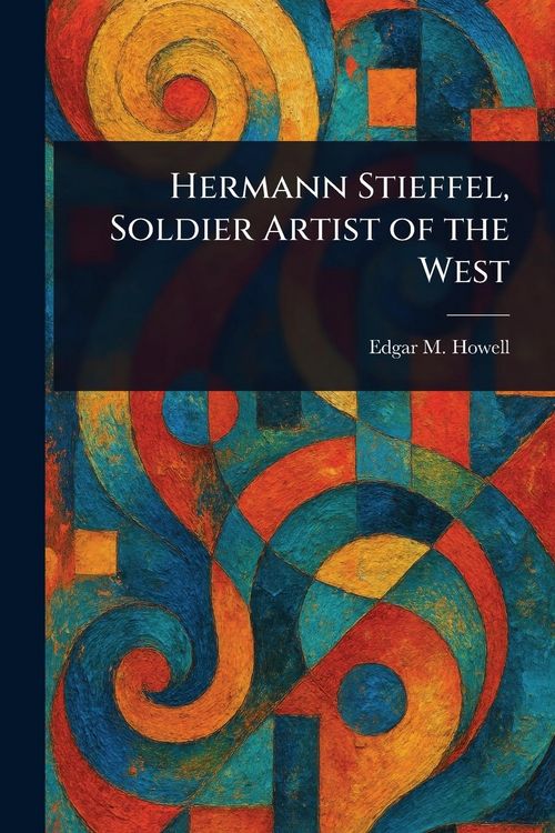 Produktbild: Hermann Stieffel, Soldier Artist of the West