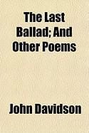 Produktbild: The Last Ballad; And Other Poems