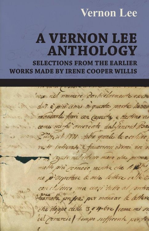 Produktbild: A Vernon Lee Anthology - Selections from the Earlier Works Made by Irene Cooper Willis