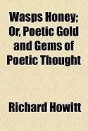 Produktbild: Wasps Honey; Or, Poetic Gold and Gems of Poetic Thought