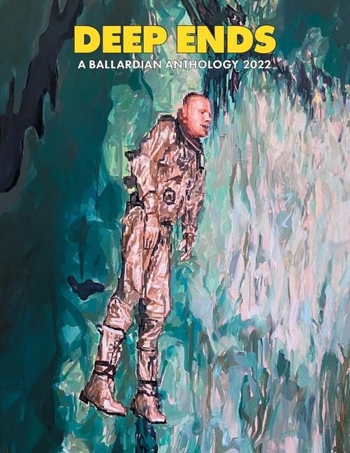 Produktbild: Deep Ends: A Ballardian Anthology 2022