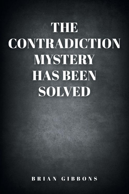 Produktbild: The Contradiction Mystery Has Been Solved
