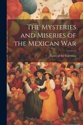 Produktbild: The Mysteries and Miseries of the Mexican War