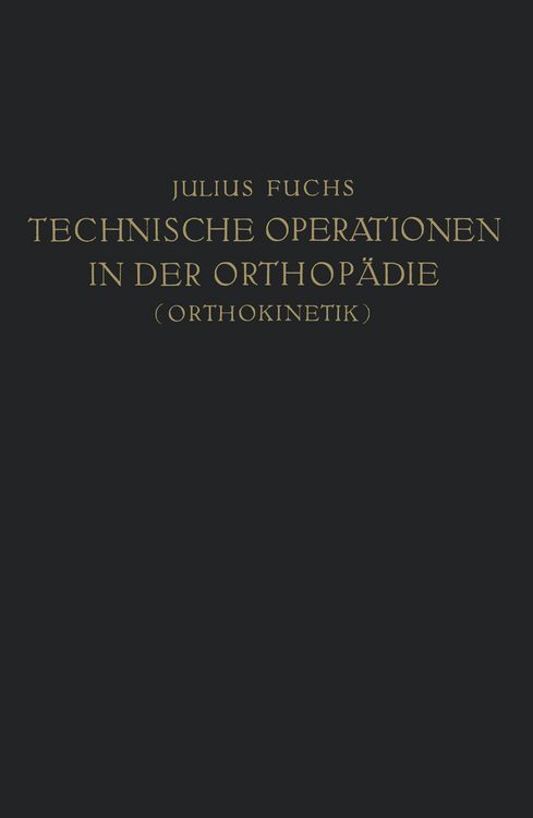 Produktbild: Technische Operationen in der Orthop&auml;die (Orthokinetik)