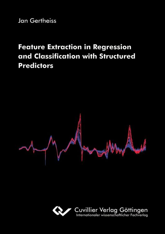 Produktbild: Feature Extraction in Regression and Classification with Structured Predictors