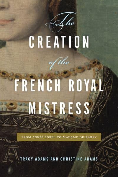 Produktbild: Adams, C: Creation of the French Royal Mistress