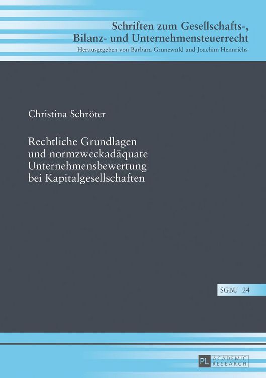 Produktbild: Rechtliche Grundlagen und normzweckadaequate Unternehmensbewertung bei Kapitalgesellschaften