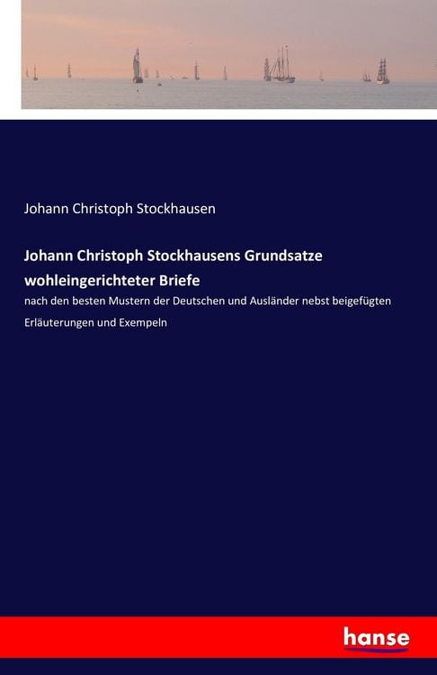 Produktbild: Johann Christoph Stockhausens Grundsatze wohleingerichteter Briefe