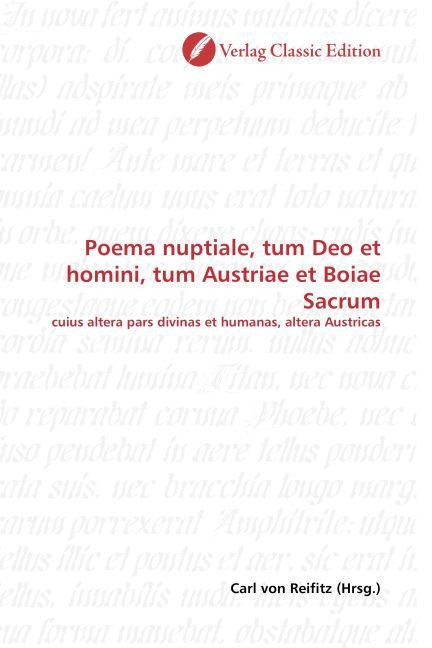 Produktbild: Poema nuptiale, tum Deo et homini, tum Austriae et Boiae Sacrum