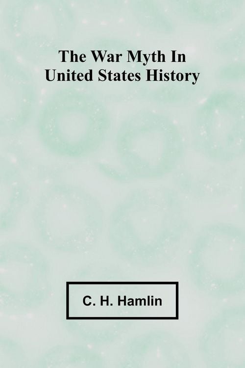 Produktbild: The war myth in United States history