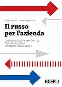 Produktbild: Il russo per l'azienda. Corrispondenza commerciale. Documenti legali. Dizionario commerciale