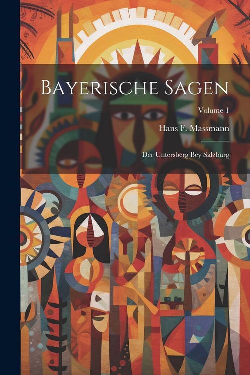 Produktbild: Bayerische Sagen: Der Untersberg Bey Salzburg; Volume 1
