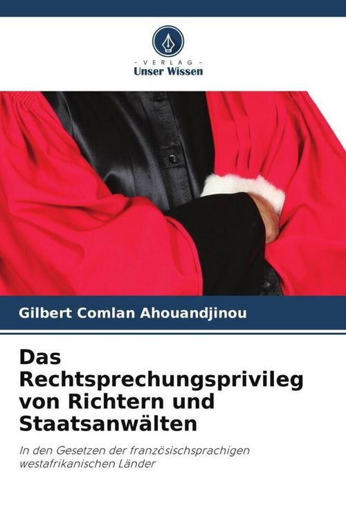 Produktbild: Das Rechtsprechungsprivileg von Richtern und Staatsanw&auml;lten