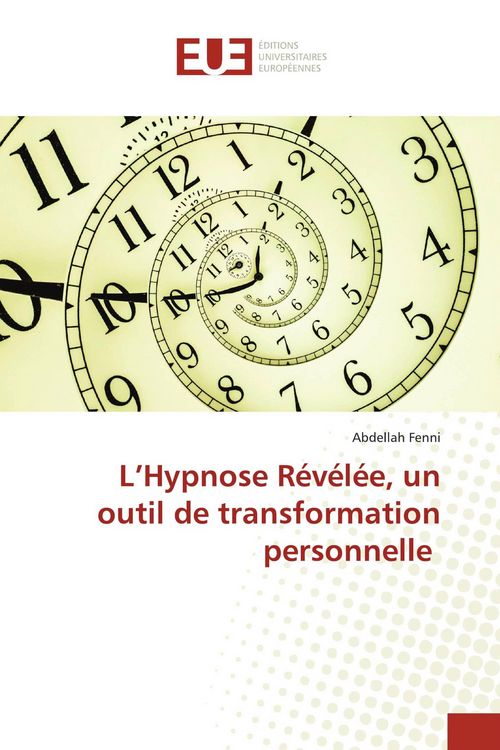 Produktbild: Fenni, A: L'Hypnose R&eacute;v&eacute;l&eacute;e, un outil de transformation pers