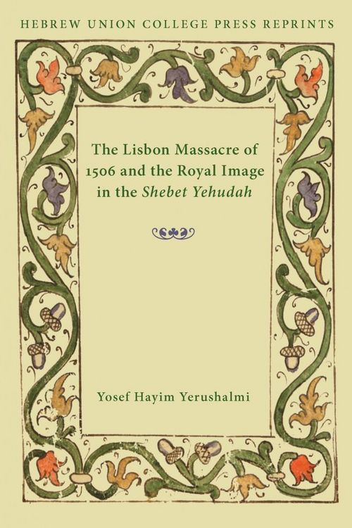 Produktbild: Lisbon Massacre of 1506 and the Royal Image in the Shebet Yehudah