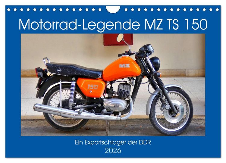 Produktbild: Motorrad-Legende MZ TS 150 - Ein Exportschlager der DDR (Wandkalender 2026 DIN A4 quer), CALVENDO Monatskalender