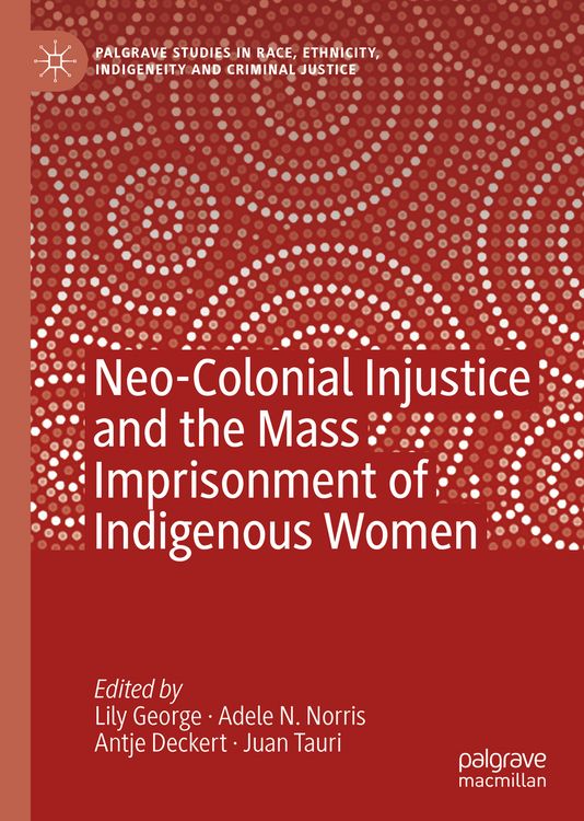 Produktbild: Neo-Colonial Injustice and the Mass Imprisonment of Indigenous Women