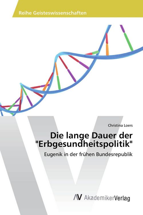 Produktbild: Die lange Dauer der "Erbgesundheitspolitik"