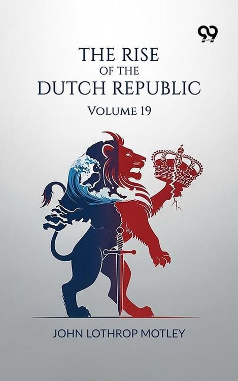 Produktbild: Rise Of The Dutch Republic: Volume 19