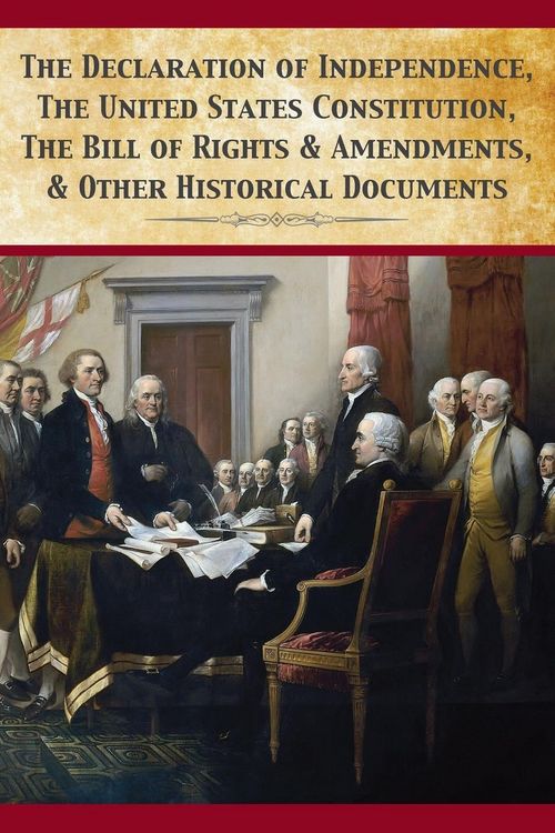 Produktbild: The Declaration Of Independence, United States Constitution, Bill Of Rights & Amendments