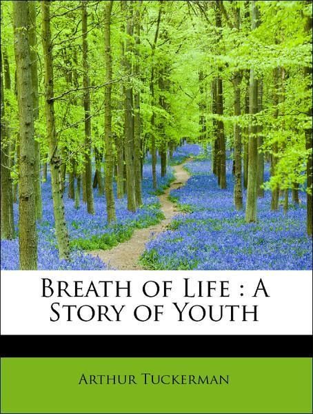 Produktbild: Tuckerman, A: Breath of Life : A Story of Youth