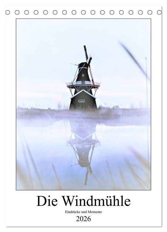 Produktbild: Die Windm&uuml;hle - Eindr&uuml;cke und Momente (Tischkalender 2026 DIN A5 hoch), CALVENDO Monatskalender