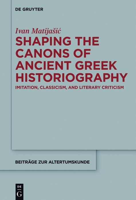 Produktbild: Shaping the Canons of Ancient Greek Historiography