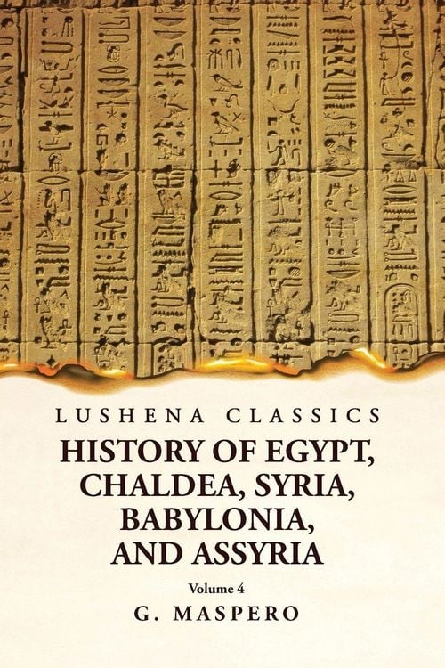 Produktbild: History of Egypt, Chaldea, Syria, Babylonia and Assyria Volume 4