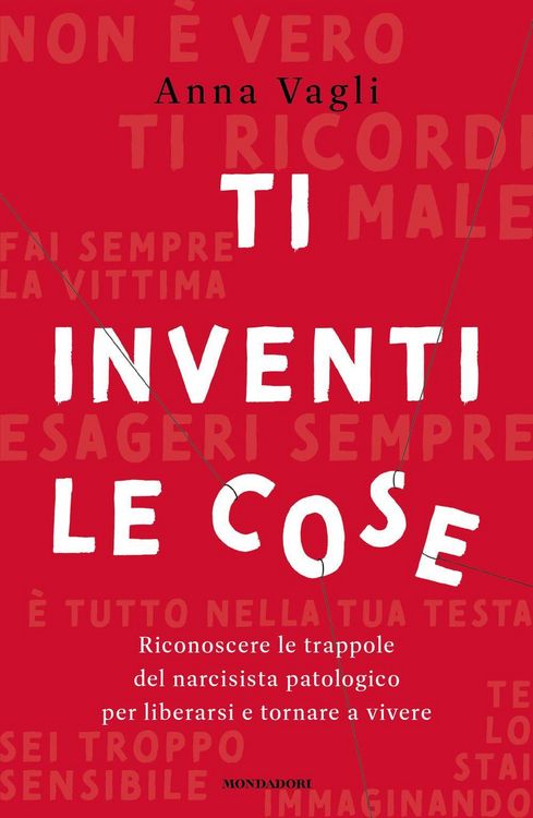 Produktbild: Ti inventi le cose. Riconoscere le trappole del narcisista patologico per liberarsi e tornare a vivere