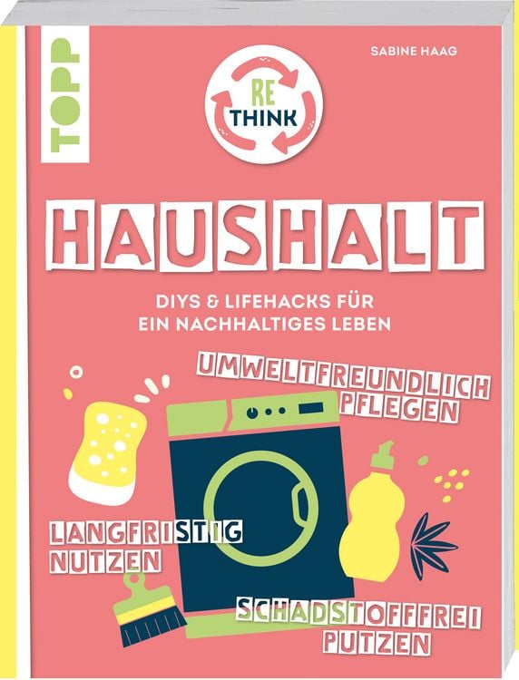 Produktbild: Rethink Haushalt. Schadstofffrei putzen, langfristig nutzen, umweltfreundlich pflegen.
