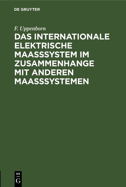 Produktbild: Das internationale elektrische Maasssystem im Zusammenhange mit anderen Maasssystemen