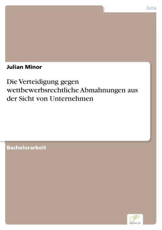 Produktbild: Die Verteidigung gegen wettbewerbsrechtliche Abmahnungen aus der Sicht von Unternehmen