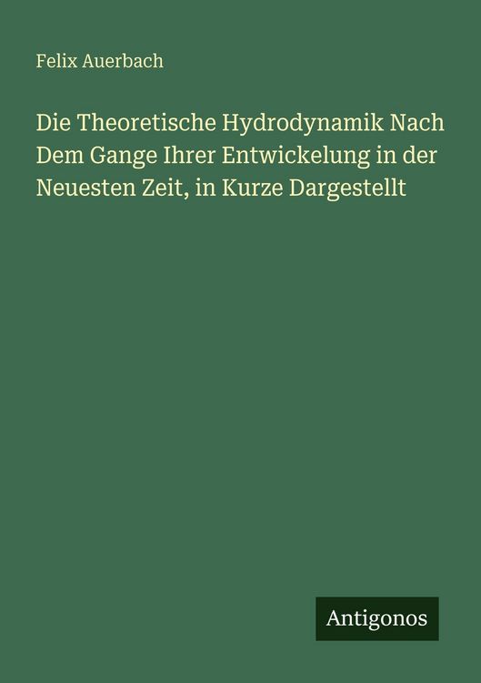 Produktbild: Die Theoretische Hydrodynamik Nach Dem Gange Ihrer Entwickelung in der Neuesten Zeit, in Kurze Dargestellt