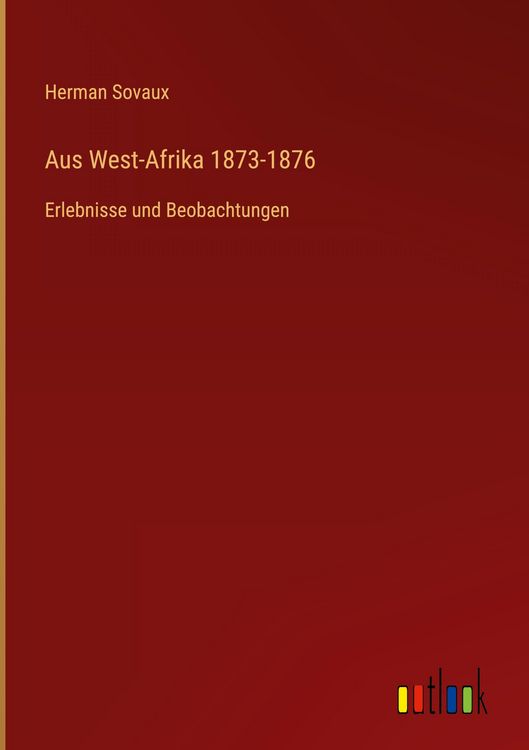 Produktbild: Aus West-Afrika 1873-1876