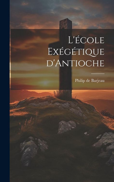 Produktbild: L'&eacute;cole Ex&eacute;g&eacute;tique d'Antioche