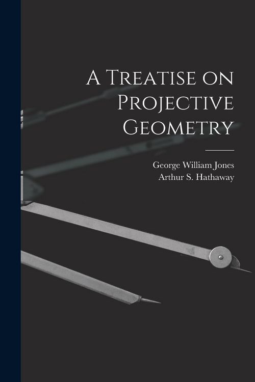 Produktbild: A Treatise on Projective Geometry