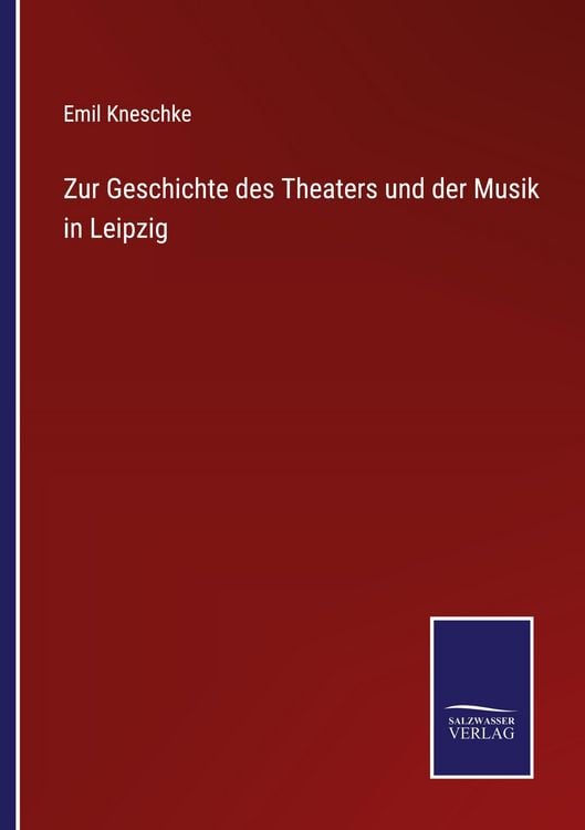 Produktbild: Zur Geschichte des Theaters und der Musik in Leipzig