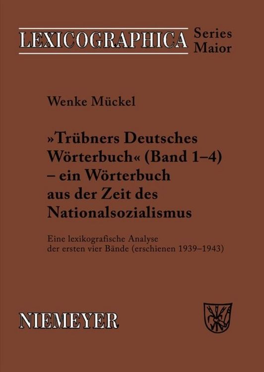 Produktbild: Tr&uuml;bners &raquo;Deutsches W&ouml;rterbuch&laquo; - ein W&ouml;rterbuch aus der Zeit des Nationalsozialismus