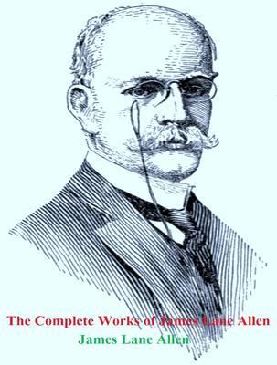 Produktbild: The Complete Works of James Lane Allen