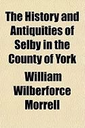 Produktbild: The History and Antiquities of Selby in the County of York