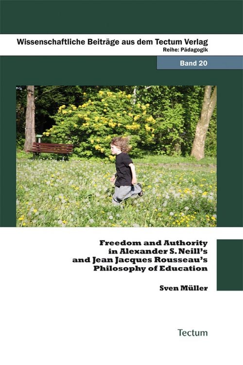 Produktbild: Freedom and Authority in Alexander S. Neill's and Jean Jacques Rousseau's Philosophy of Education