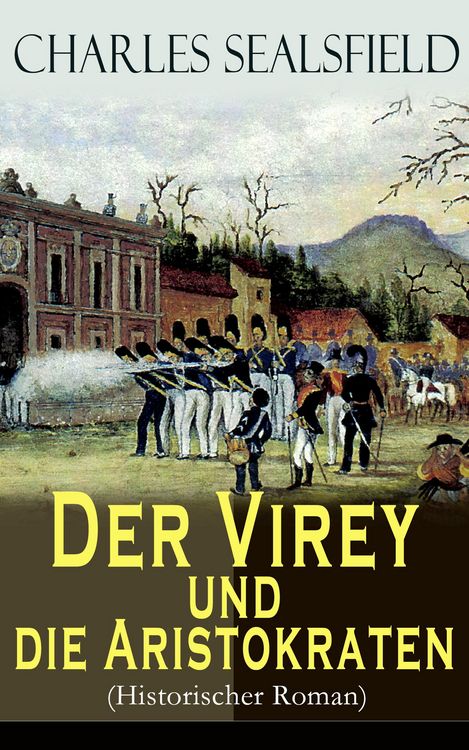 Produktbild: Der Virey und die Aristokraten (Historischer Roman)