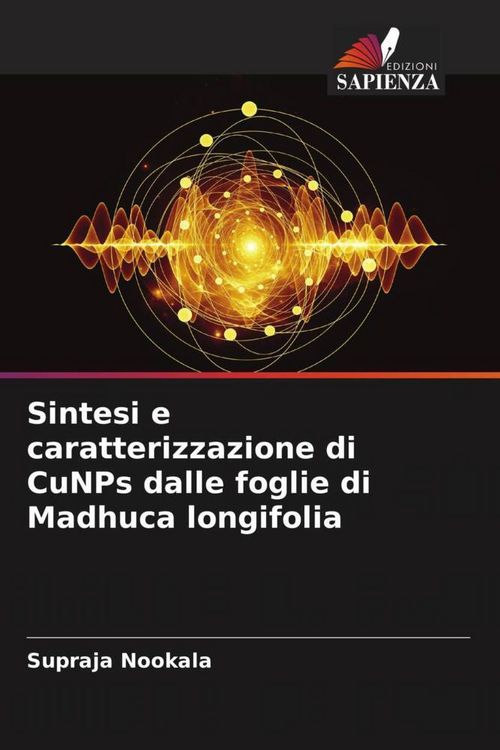 Produktbild: Sintesi e caratterizzazione di CuNPs dalle foglie di Madhuca longifolia