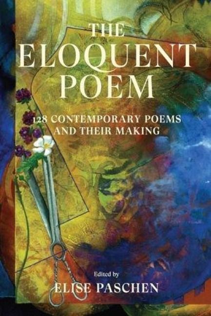 Produktbild: The Eloquent Poem: 128 Contemporary Poems and Their Making