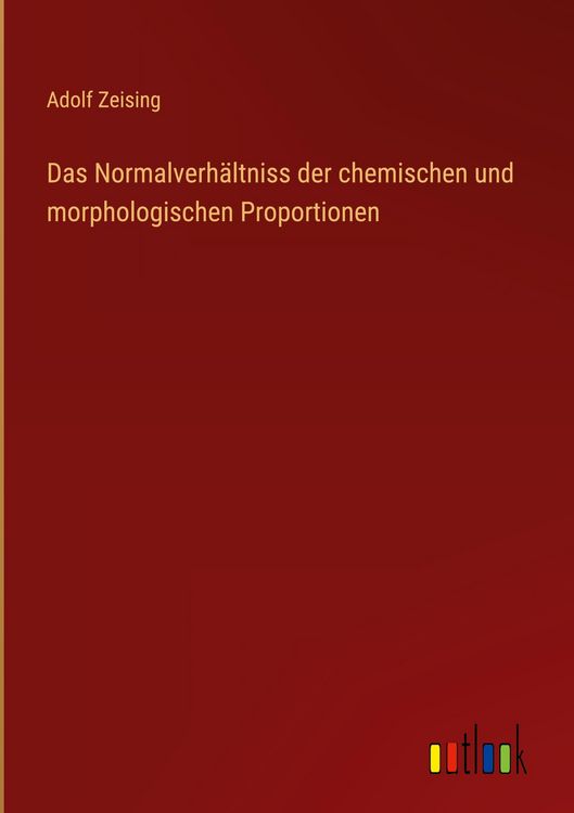 Produktbild: Das Normalverh&auml;ltniss der chemischen und morphologischen Proportionen